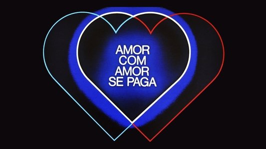 Amor com Amor Se Paga