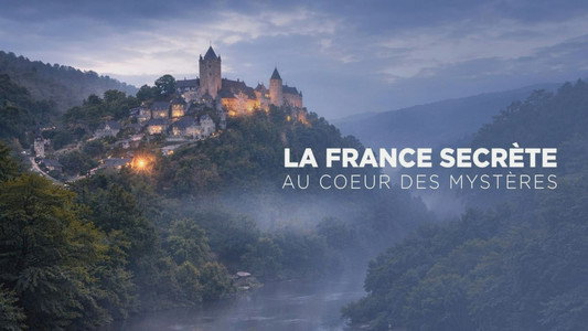 La France secrète : Au coeur des mystères