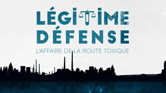 Légitime Défense - L'affaire de la route toxique