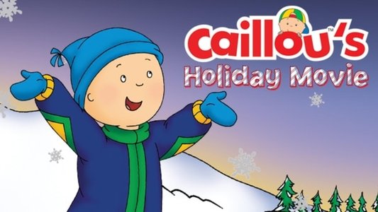 Caillou's Holiday Movie