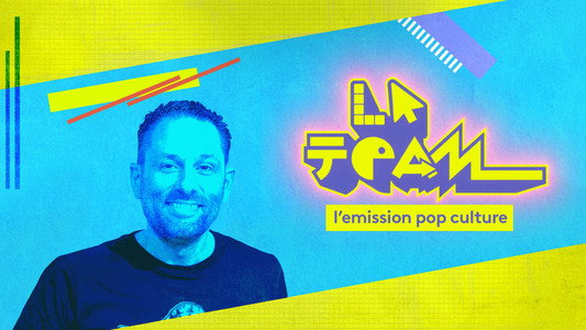 La Team, l'émission de pop culture