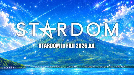 STARDOM in FUJI 2026 Jul.