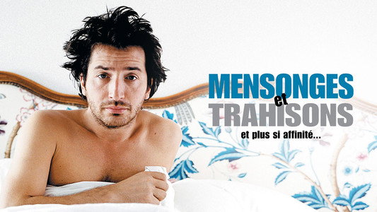 Mensonges et trahisons et plus si affinités…