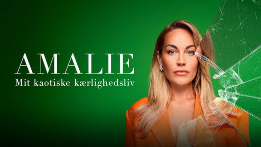 Amalie: Mit kaotiske kærlighedsliv