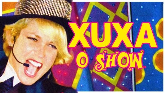 Xuxa: O Show - Ao Vivo