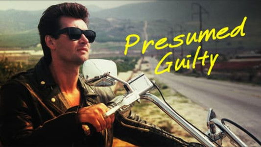 Presumed Guilty