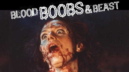Blood, Boobs & Beast