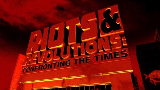 Riots & Revolutions: Confronting the Times