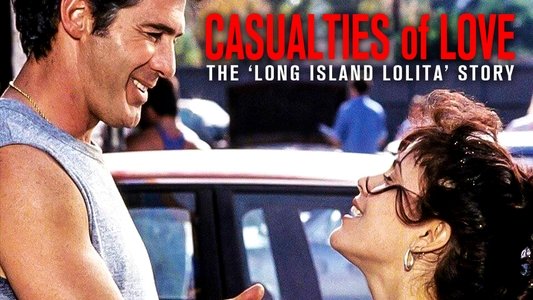 Casualties of Love: The Long Island Lolita Story