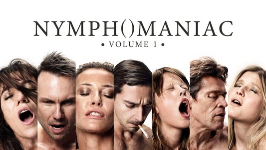 Nymphomaniac: Vol. I