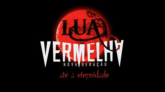 Lua Vermelha: Nova Geração