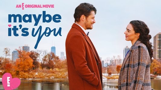 Maybe It's You
