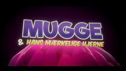 Mugge & hans mærkelige hjerne