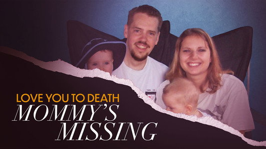 Love You to Death: Mommy's Missing