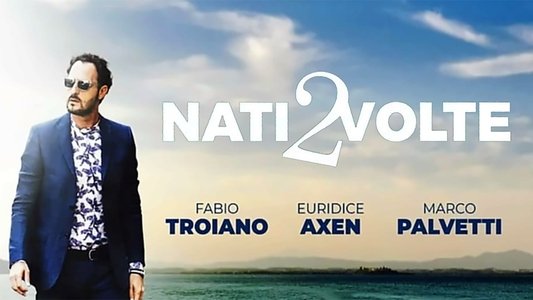 Nati 2 volte