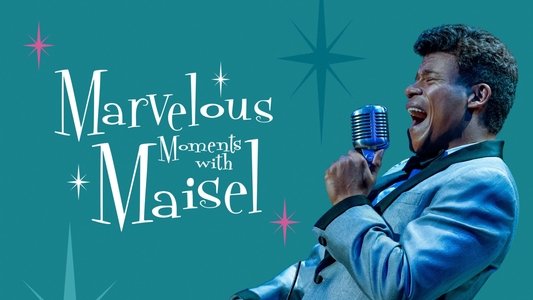Marvelous Moments with Maisel