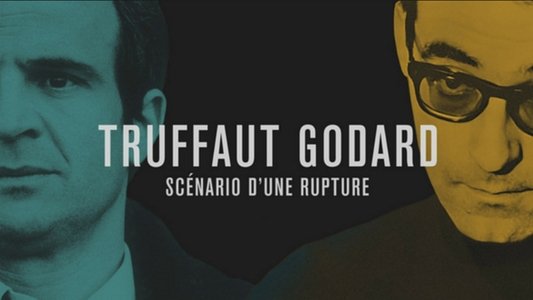 Truffaut / Godard, scénario d'une rupture
