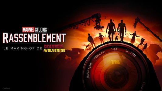 Marvel Studios Assembled: The Making of Deadpool & Wolverine