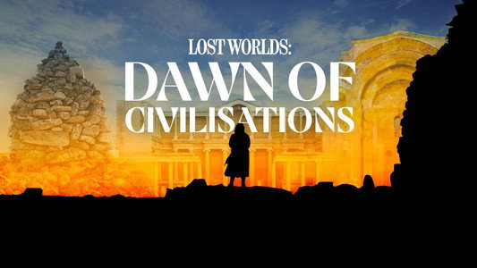 Bettany Hughes' Lost Worlds: Dawn of Civilisations