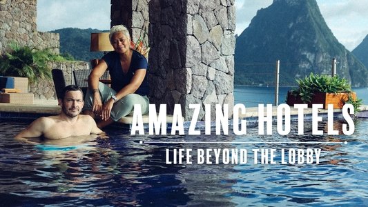 Amazing Hotels: Life Beyond the Lobby