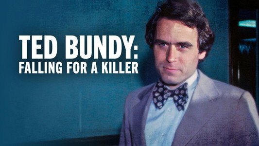 Ted Bundy: Falling for a Killer