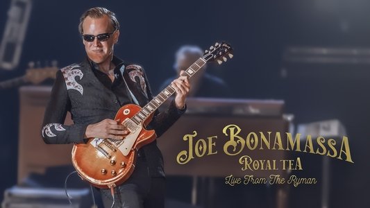 Joe Bonamassa - Now Serving Royal Tea Live from the Ryman