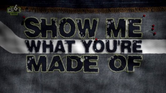 Show Me What You're Made Of