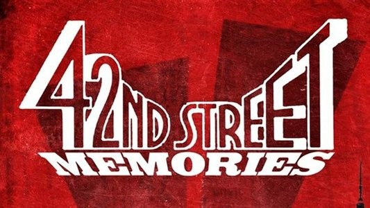 42nd Street Memories: The Rise and Fall of America's Most Notorious Street