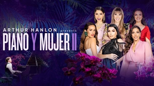Arthur Hanlon Presents: Piano y Mujer II