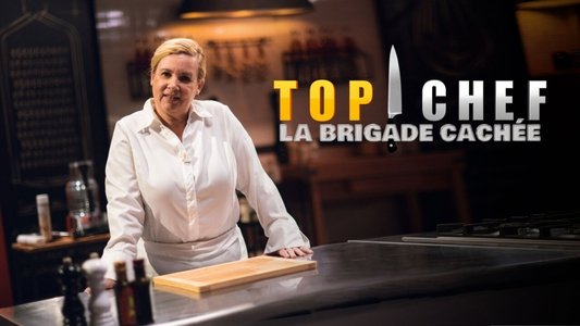 Top Chef : Les Brigades cachées