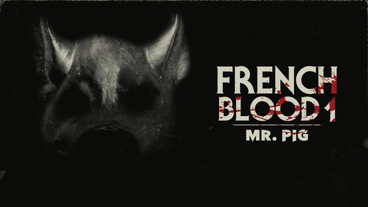 French Blood 1 - Mr. Pig