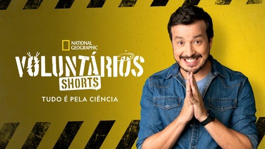 Voluntários Shorts: Tudo É Pela Ciência