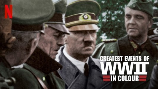 Greatest Events of World War II in Colour