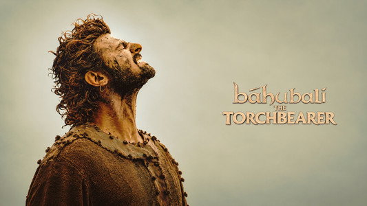 Bahubali: The Torchbearer