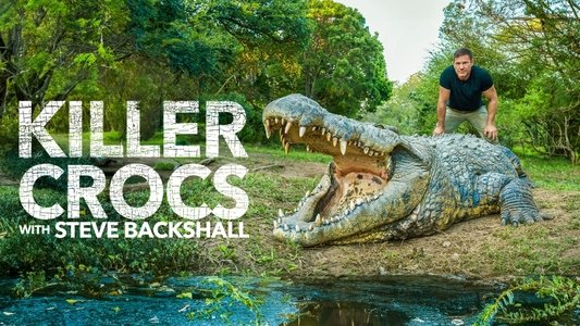 Killer Crocs with Steve Backshall