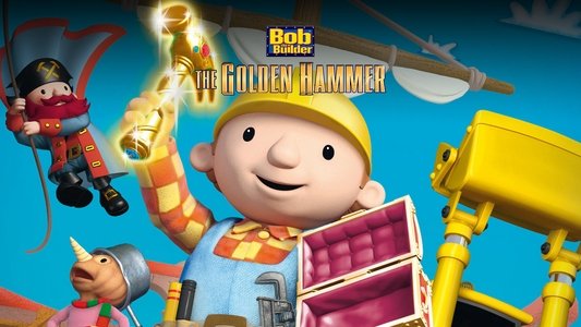 Bob the Builder: The Golden Hammer