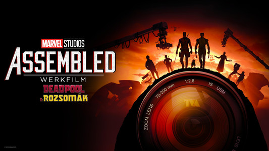 Marvel Studios Assembled: The Making of Deadpool & Wolverine