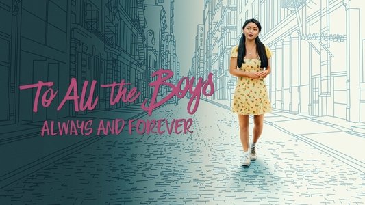 To All the Boys: Always and Forever