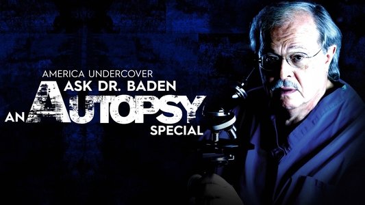 Ask Dr. Baden: An Autopsy Special