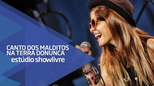 Canto dos Malditos na Terra do Nunca - Estúdio Showlivre 2015
