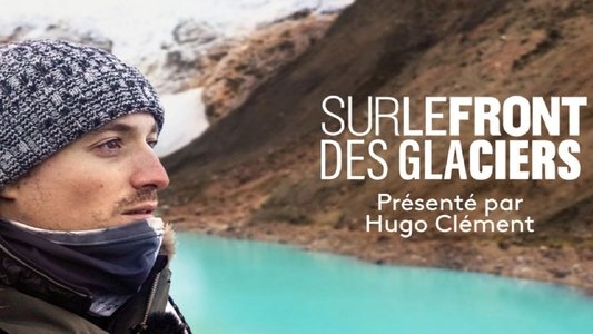 Sur le Front des Glaciers