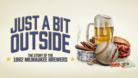 Just a Bit Outside: The Story of the 1982 Milwaukee Brewers