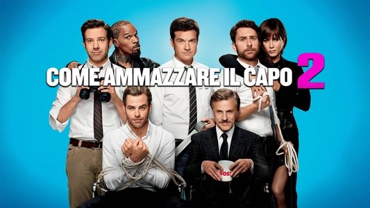 Horrible Bosses 2