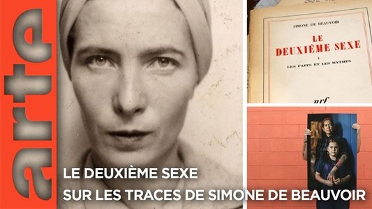 Le deuxième sexe : Sur les traces de Simone de Beauvoir