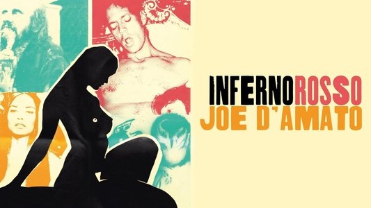 Inferno Rosso. Joe D'Amato sulla via dell'eccesso