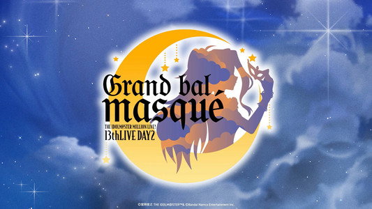 THE IDOLM@STER MILLION LIVE! 13thLIVE DAY2 Grand bal masqué