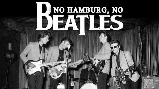 No Hamburg, No Beatles
