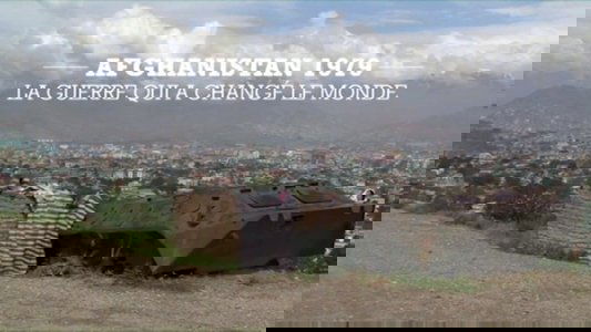 Afghanistan 1979 : La guerre qui a changé le monde