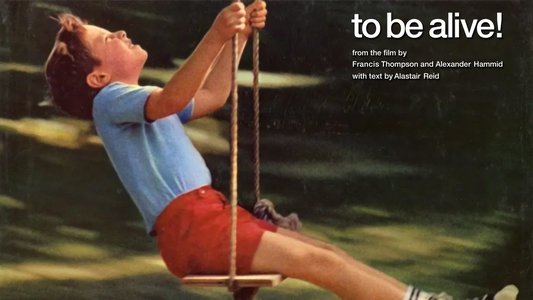 To Be Alive!