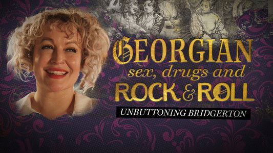 Georgian Sex, Drugs, and Rock n Roll: Unbuttoning Bridgerton
